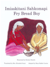 Title details for Imisskitani Sahkomapi Fry Bread Boy by Elizabeth Scout - Available